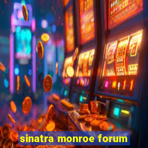 sinatra monroe forum